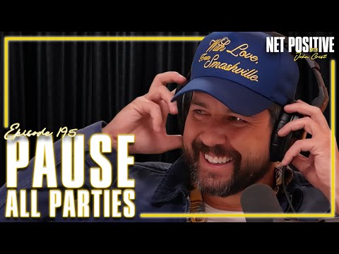 Pause All Parties | Net Positive with John Crist