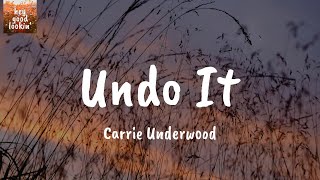 Undo It - Carrie Underwood (Lyrics)