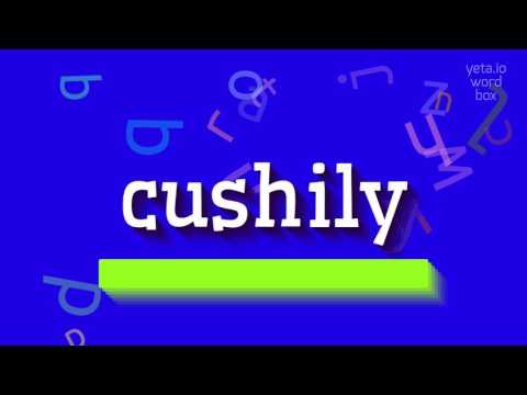 CUSHILY - HOW TO PRONOUNCE IT? #cushily
