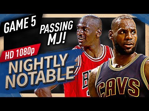 Nightly Notable: LeBron James ECF Game 5 Highlights vs Celtics (2017 Playoffs) - 35 Pts, Passing MJ!