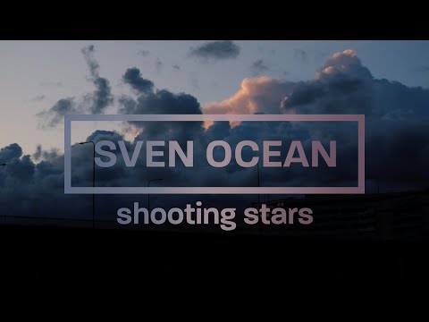 Sven OCEAN - Shooting Stars (Official Music Video)