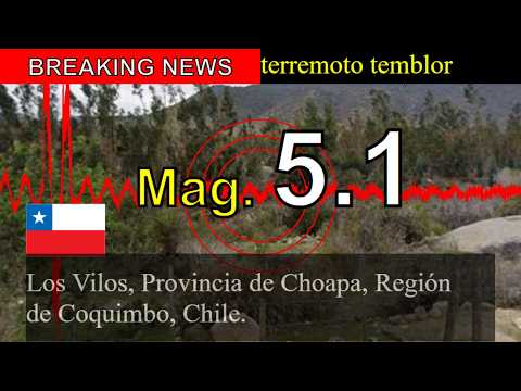 😱🚨Noticias de última hora: Sismo de magnitud 5.1 sacude Los Vilos, Provincia de Choapa, Región de Co