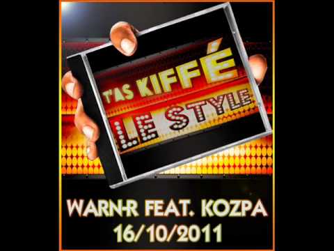 Warn'R feat. Kozpa - T'As Kiffé Le Style - [ OCTOBRE 2011 ]