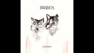 Broods –  Killing You ( Evergreen )