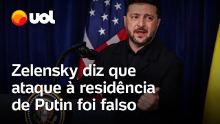 Zelensky diz que suposto ataque à residência de Putin, na Rússia, foi falso