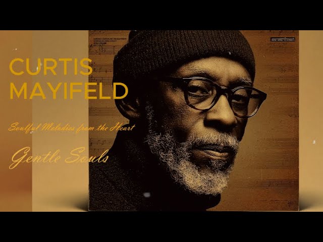 Chicago Soul | Curtis Mayfield Inspired – Gentle Souls (Unreleased Sessions) SDDEFAULT Thumbnail