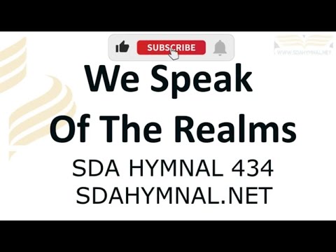 We Speak of the Realms Hymn Instrumental With Lyrics | SDA HYMNAL 434