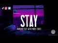 STAY - RIHANNA FEAT WITH MIKKY EKKO (SPEED UP) / Lyrics