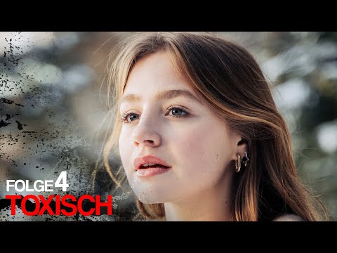 Kann sie ihm vertrauen? I TOXISCH - die Serie (Folge 4)
