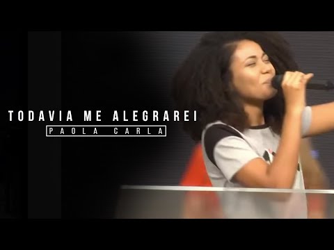 Paola Carla -  Todavia Me Alegrarei (Ministério de Louvor Somos Um - Culto da Palavra na ADVEC Sede)