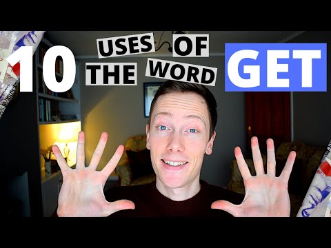 English Grammar - 10 Uses of the word Get
