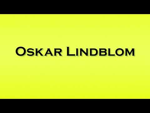 Pronunciation of Oskar Lindblom