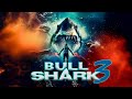 Bull Shark 3 2024 Action Horror Tiefer Tödlicher Gnadenloser Ganzer Film Auf Deutsch