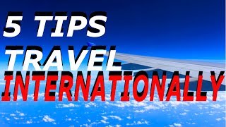 5 Travel Tips for Traveling Internationally