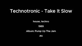 Technotronic - Take It Slow