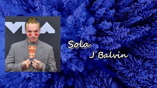 J Balvin - Sola  Lyric