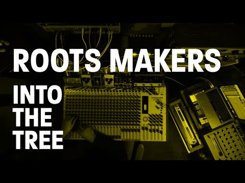 Roots Makers - Into the Tree (Live Dub Mix)