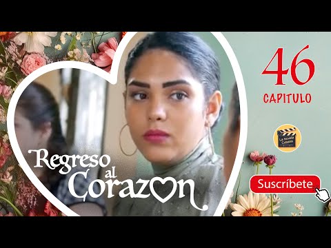 REGRESO AL CORAZON | CAP -  46 | La Novela Cubana