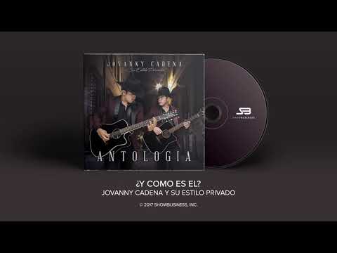 Jovanny Cadena y Su Estilo Privado - ¿Y Como es El? [Official Audio]