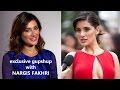 Nargis Fakhri Exclusive Gupshup