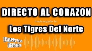Los Tigres Del Norte - Directo Al Corazon (Versión Karaoke)
