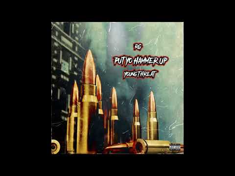 RG x Young Threat - Put Yo Hammer Up (Official Audio)