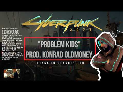 Cyberpunk 2077 “Problem Kids” Konrad OldMoney (Young Kenny) ft.Taelor Yung - Lyric Video