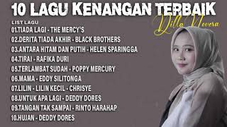 Download lagu 10 LAGU TEMBANG KENANGAN TERBAIK - BY DILLA NOVERA mp3