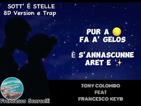 TONY COLOMBO FEAT FRANCESCO KEY B (SOTT' É STELL 2.0) "Audio 8D" 🎧❤️