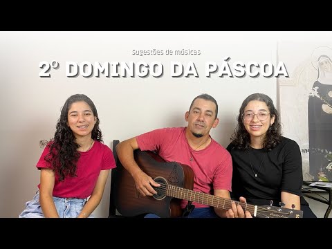 2º Domingo da Páscoa - anos A, B e C | MÚSICAS LITÚRGICAS