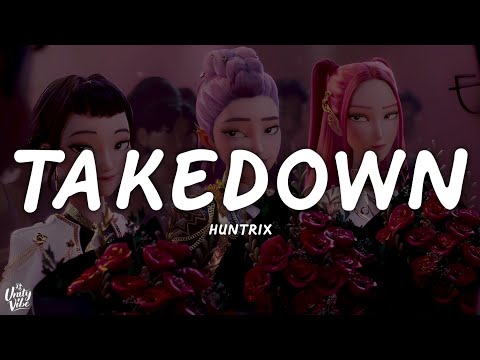 Huntrix - Takedown (Lyrics) | KPop Demon Hunters