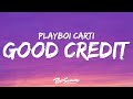 Playboi Carti Kendrick Lamar GOOD CREDIT Lyrics