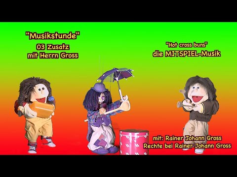 Musikstunde mit Herrn Gross 03 Zusatz - Hot cross buns - die Mitspielmusik - Rainer Johann Gross