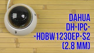 Dahua Technology DH-IPC-HDBW1230EP-S2 (2.8 мм) - відео 1
