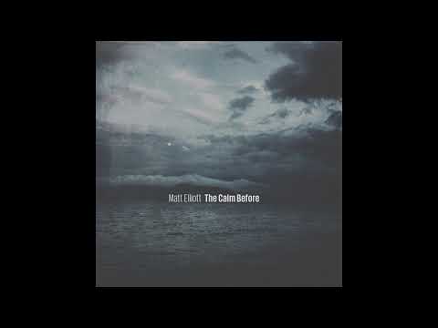 2016 - matt elliott - the calm before