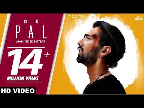 Maninder Buttar Ik Ik Pal Full Video Sukh Sanghera Deepa New Punjabi Sad Song 2018
