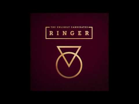 THE UNLIKELY CANDIDATES - RINGER [OFFICIAL AUDIO]
