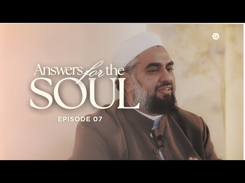 Answers for the Soul: Episode 7 - What Do I Do When I Don't Feel Connected to Allah or the Qur'an? — Sh. AbdulNasir Jangda