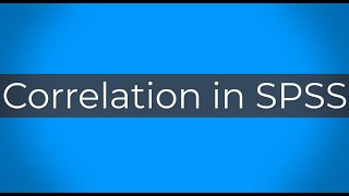 Download the video "Correlation Test and Analysis in SPSS"