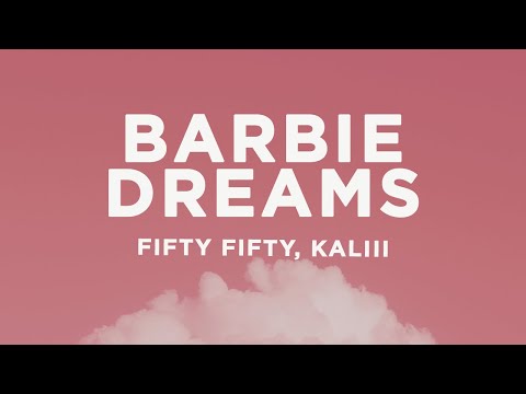 FIFTY FIFTY - Barbie Dreams (Lyrics) ft. Kaliii