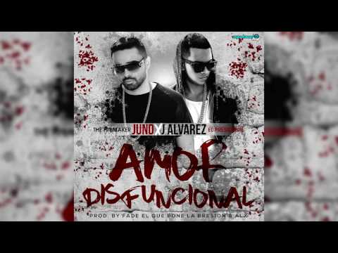 Juno The Hitmaker Ft  J Alvarez - Amor Disfuncional | AUDIO
