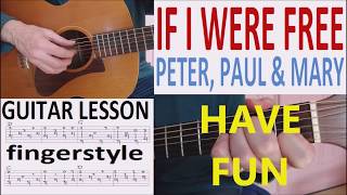 IF I WERE FREE - PETER, PAUL &amp; MARY fingerstyle GUITAR LESSON