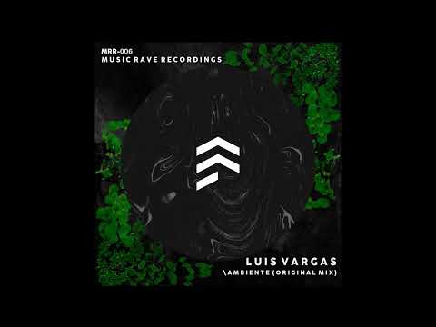 LUIS VARGAS - AMBIENTE (Original Mix)