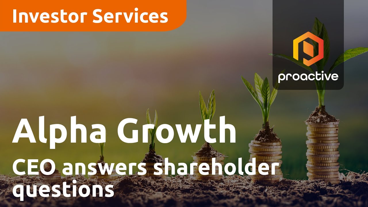 Alpha Growth CEO answers shareholder questions