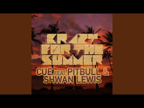 Crazy For The Summer (feat. Pitbull & Shawn Lewis) (Extended Mix)