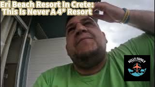 Eri Beach Resort In Crete: This Is Never A 4* Resort
