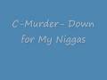 C-Murder- Down For My Niggas 