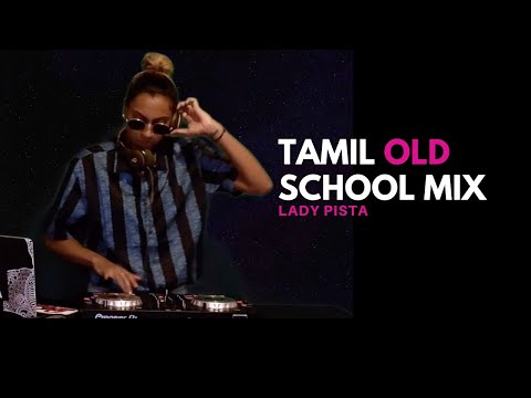 Old School Tamil Mix | The Best of Tamil 90s-2000s By LADY PISTA #LiveMix