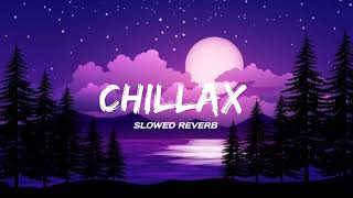 Download lagu Chillax| Slowed xReverb mp3 Download lagu Chillax| Slowed xReverb mp3