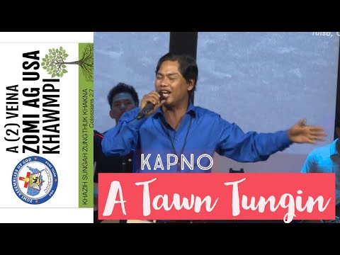 A Tawn Tungin - Kapno (Khawmpi Last Night)
